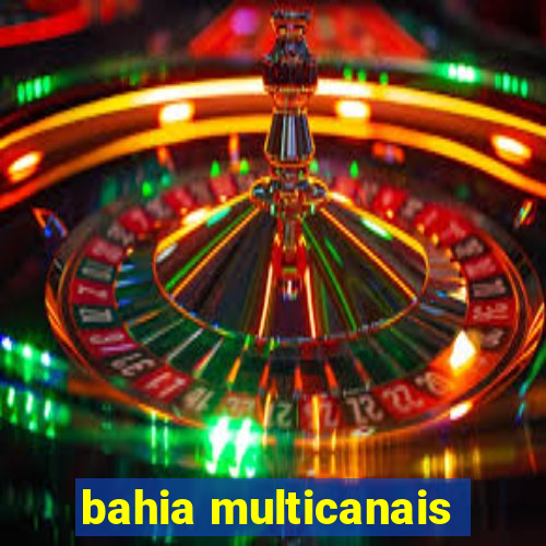 bahia multicanais